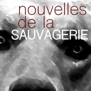 Nouvelles de la Sauvagerie