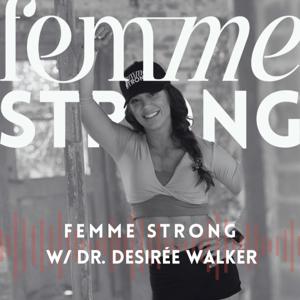FEMME STRONG Podcast
