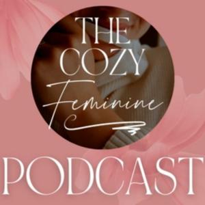 The Cozy Feminine Podcast