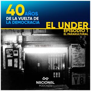 40 años de la vuelta de la democracia: El Under