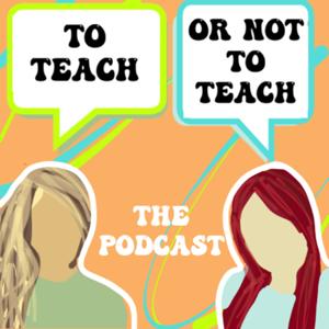 To Teach Or Not To Teach The Podcast