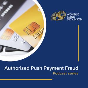 Authorised Push Payment Fraud: Podcast Series