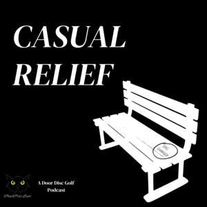 Casual Relief Disc Golf Podcast