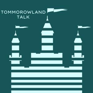 The Tomorrowland Talk Podcast
