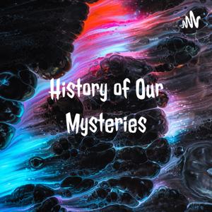 History of Our Mysteries