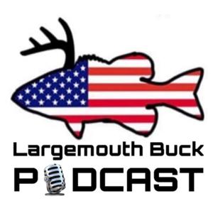 Largemouth Buck Podcast