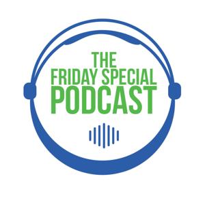 The Friday Special Podcast