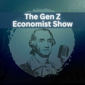The Gen Z Economist Show