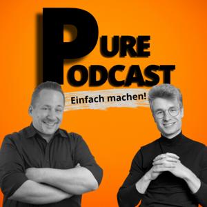PURE PODCAST - Einfach machen!