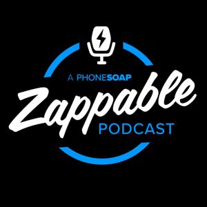 Zappable - A PhoneSoap Podcast