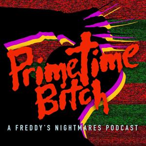Primetime Bitch: A Freddy's Nightmares Podcast
