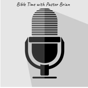 Bible Time with Pastor Brian