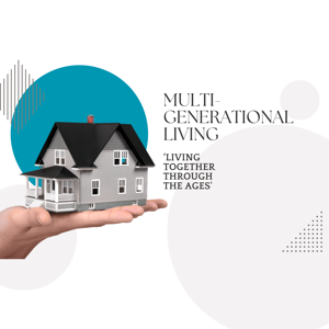 'Multi-Generatioan Living - Living Together Through the Ages'