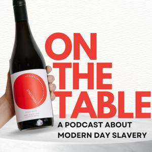On The Table - A Podcast about Modern Slavery