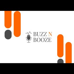 Buzz N' Booze (Unfiltered)