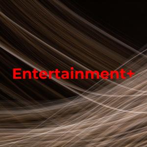 Entertainment+