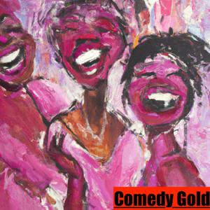 Comedy Gold