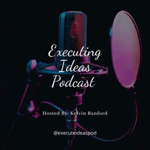Executing Ideas Podcast