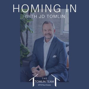 Homing In with JD Tomlin ... Connecting You with DFW Communities, Lifestyles and Real Estate