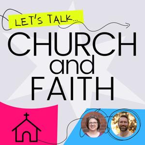 Let's Talk: Church & Faith