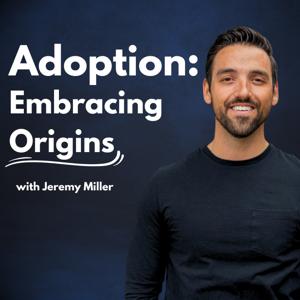 Adoption: Embracing Origins