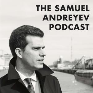 The Samuel Andreyev Podcast by Samuel Andreyev