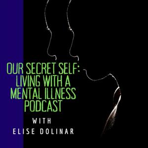 Our Secret Self: Living with a Mental Illness