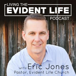 Living the Evident Life with Eric Jones