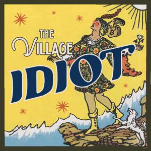 The Village Idiot