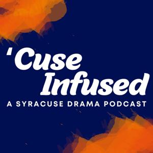 'Cuse Infused: A Syracuse Drama Podcast