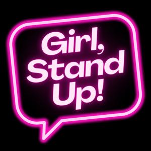 Girl, Stand Up!
