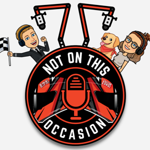 Not On This Occasion - The Formula 1 Podcast
