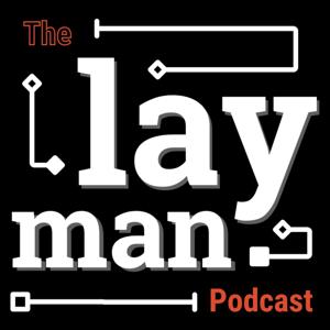 The Layman Podcast