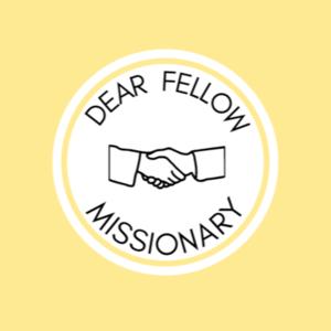 Dear Fellow Missionary