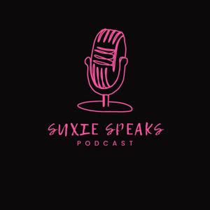 Suxie Speaks Podcast