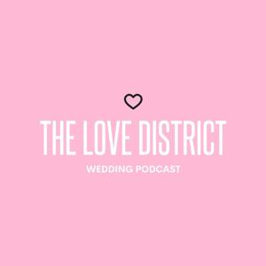 The Love District Wedding Podcast