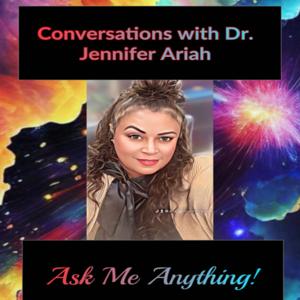 Conversations With Dr. Jennifer Ariah