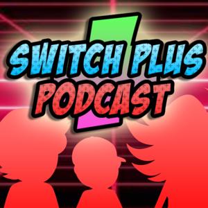 Switch Plus Podcast