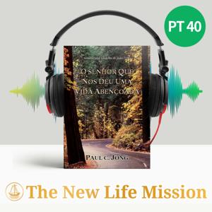 Sermões no Evangelho de João (Ⅷ) - O SENHOR QUE NOS DEU UMA VIDA ABENÇOADA