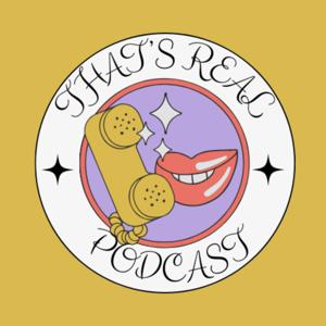 That's Real Podcast