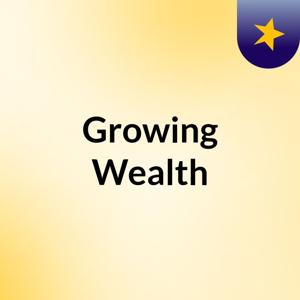 Growing Wealth 💲