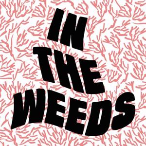 In the Weeds