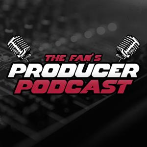 The Fan's Producers Podcast