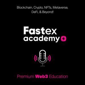 Fastex Web3 Education Podcast