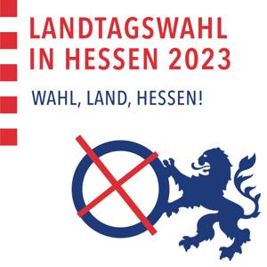 Wahl, Land, Hessen! Landtagswahl in Hessen 2023