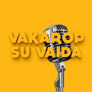 VAKAROP SU VAIDA