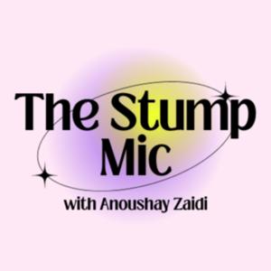 The Stump Mic with Anoushay Zaidi