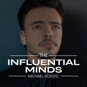 The Influential Minds with Michael Godzic