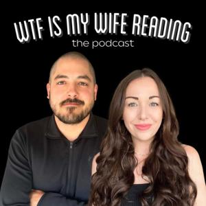 WTF Is My Wife Reading?