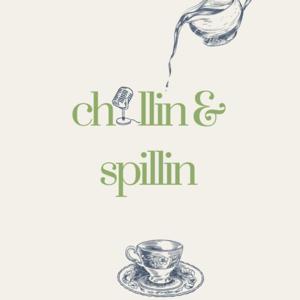 Chillin & Spillin